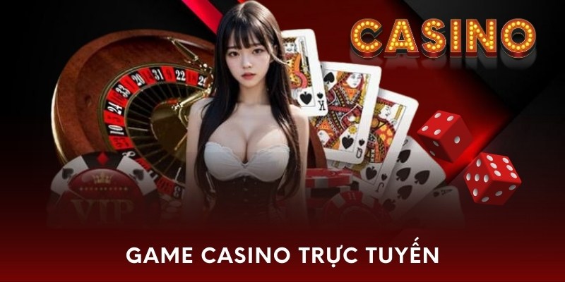 Game casino trực tuyến